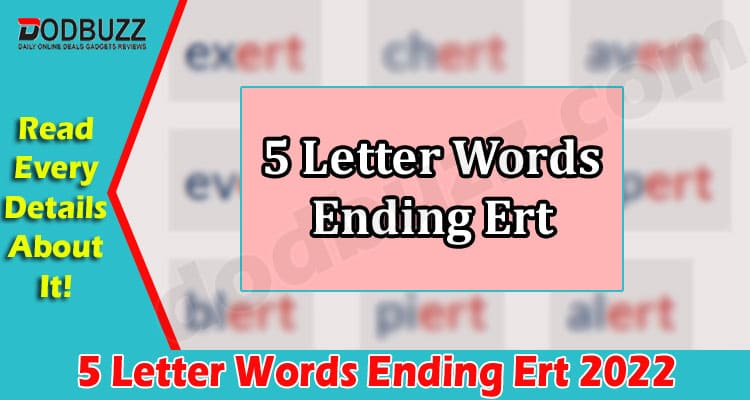Gaming Tips 5 Letter Words Ending Ert