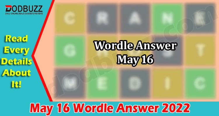 Gaming Tips May 16 Wordle Answer