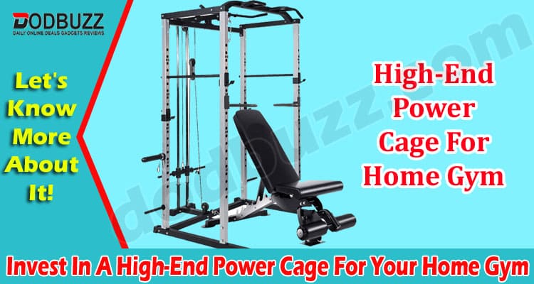 How to Invest In A High-End Power Cage For Your Home Gym