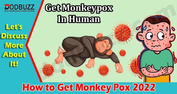 Latest News How to Get Monkey Pox