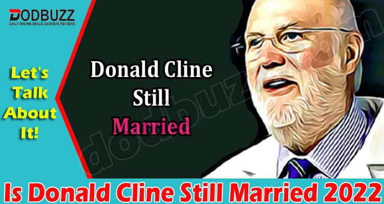 Latest News Is Donald Cline Still Married