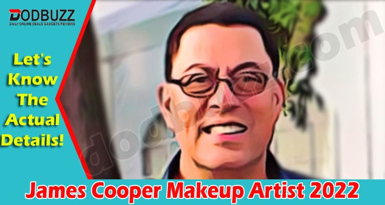 Latest News James Cooper Makeup Artist