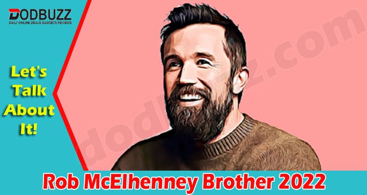 Latest News Rob McElhenney Brother