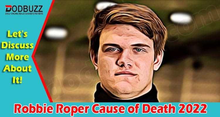 Latest News Robbie Roper Cause of Death