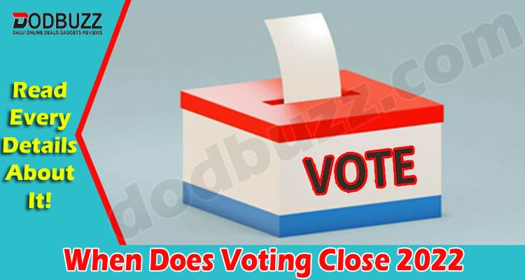 Latest News When Does Voting Close 2022