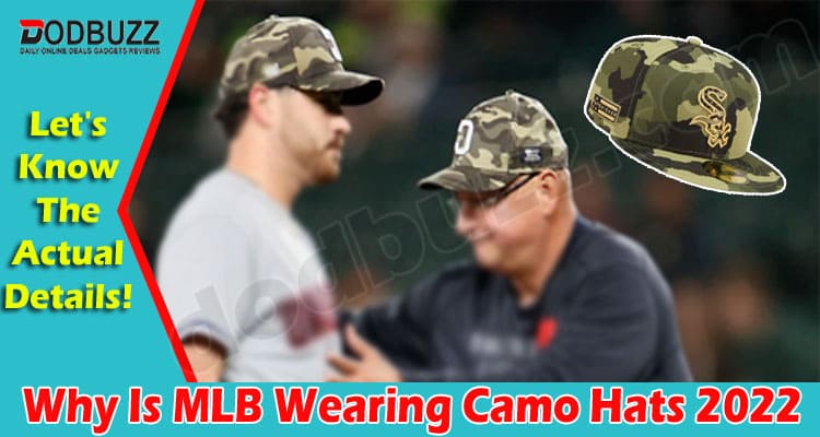 Latest News Why Is MLB Wearing Camo Hats