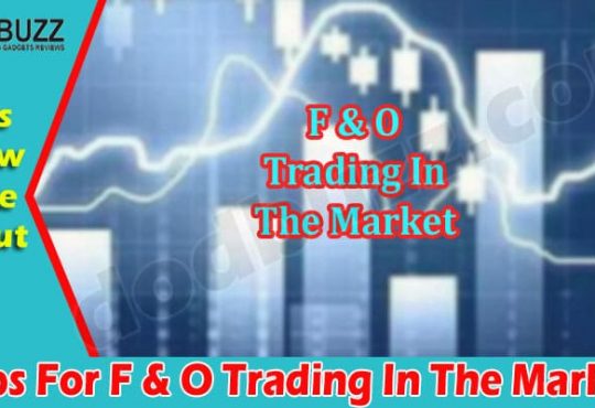 The Best Tips For F & O Trading In The Market