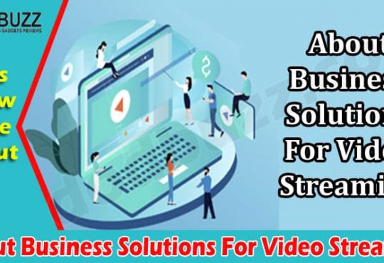 About General Information Business Solutions For Video Streaming