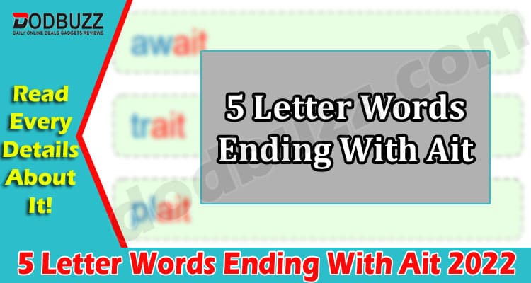 Gaming Tips 5 Letter Words Ending With Ait