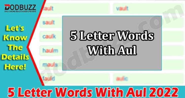 Gaming Tips 5 Letter Words With Aul