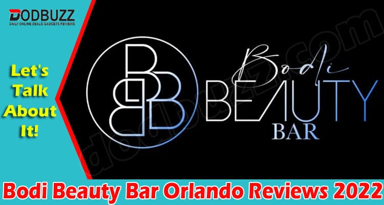 Latest News Bodi Beauty Bar Orlando Reviews