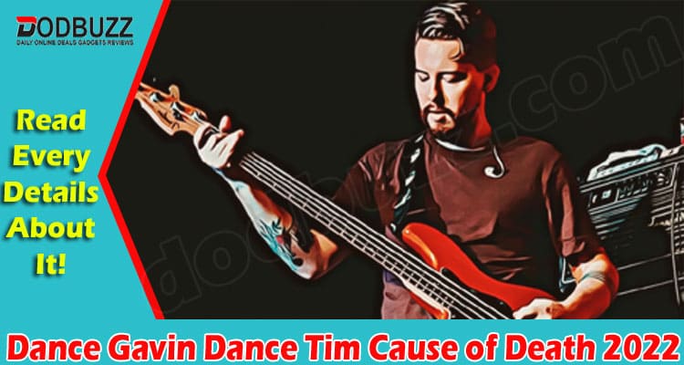 Latest News Dance Gavin Dance Tim Cause of Death
