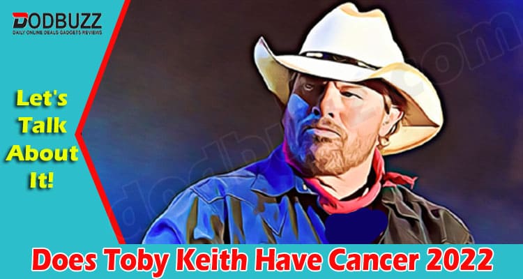 Latest News Does Toby Keith Have Cancer