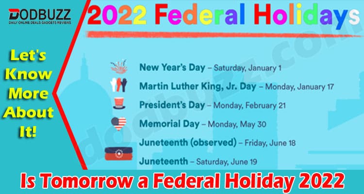 Latest News Is Tomorrow a Federal Holiday 2022