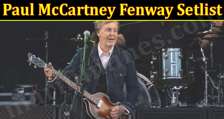 Latest News Paul McCartney Fenway Setlist