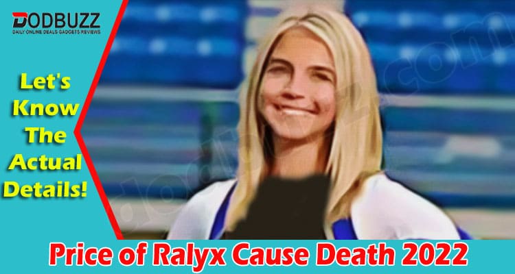 Latest News Price of Ralyx Cause Death