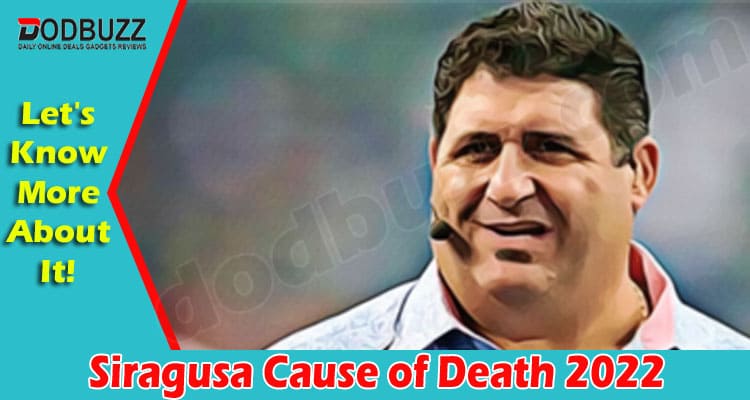 Latest News Siragusa Cause of Death