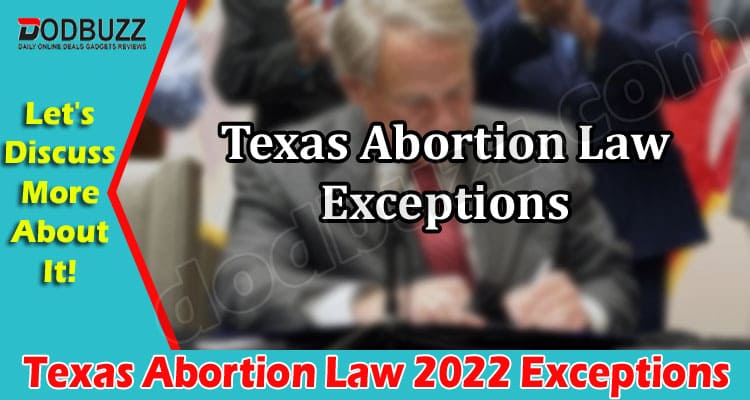 Latest News Texas Abortion Law 2022 Exceptions