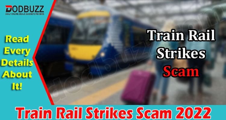 Latest News Train Rail Strikes Scam