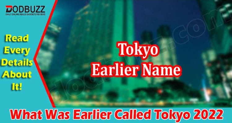 Latest News What Was Earlier Called Tokyo