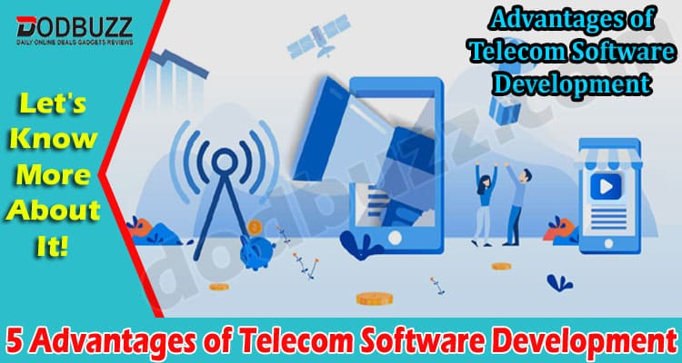 Top 5 Advantages of Telecom Software Development