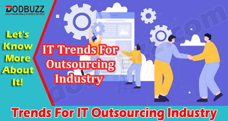 Trends For IT Outsourcing Industry