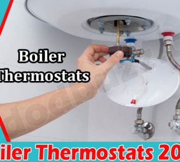 Complete Guide to Information Boiler Thermostats