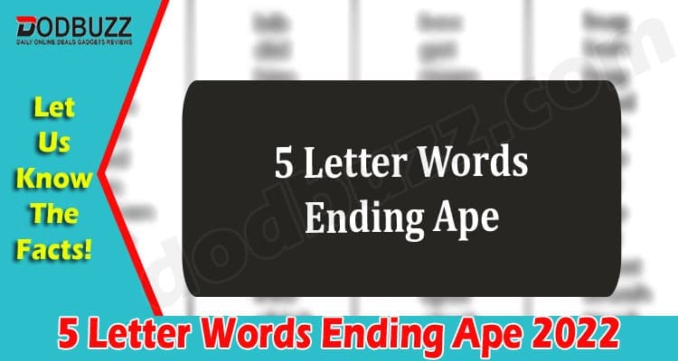 Gaming Tips 5 Letter Words Ending Ape