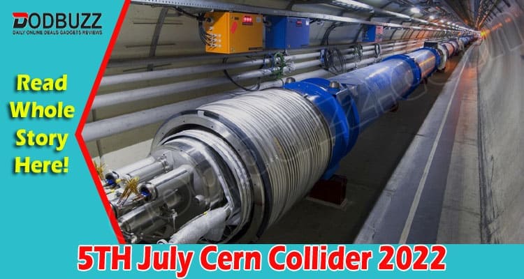 Latest News 5TH July Cern Collider
