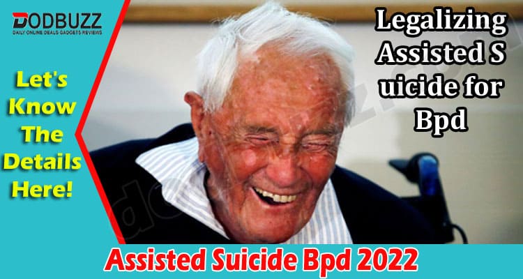 Latest News Assisted Suicide Bpd