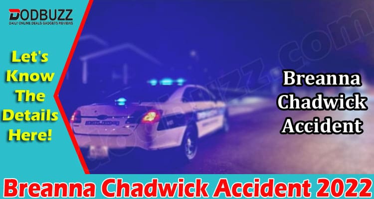 Latest News Breanna Chadwick Accident