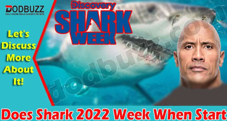 Latest News Does Shark 2022 Week When Start