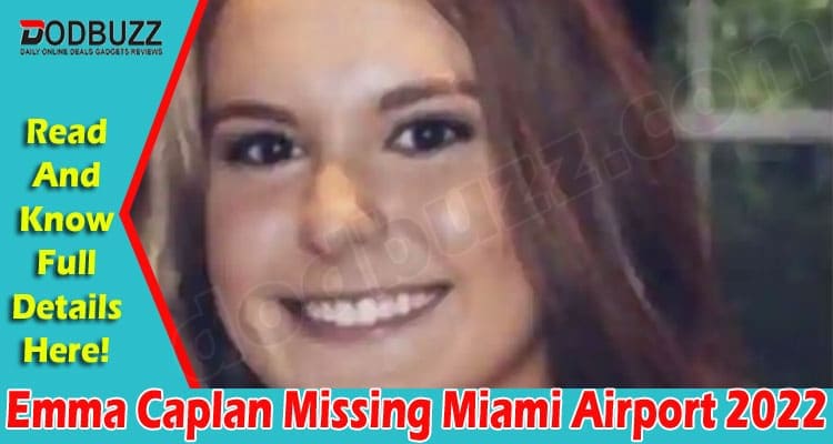 Latest News Emma Caplan Missing Miami Airport