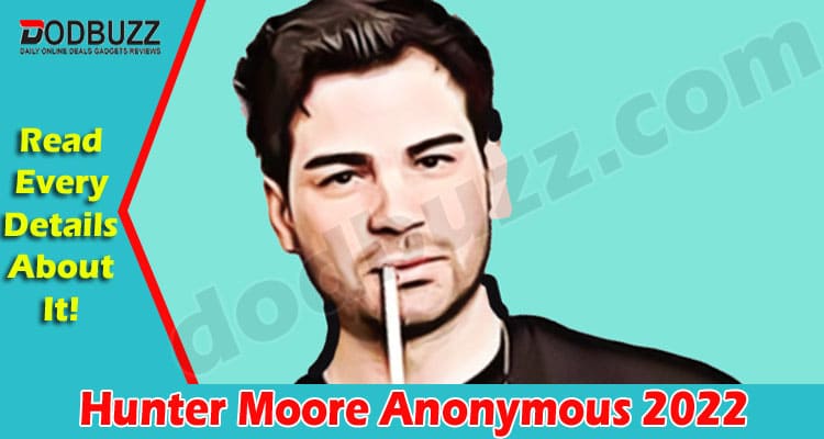 Latest News Hunter Moore Anonymous