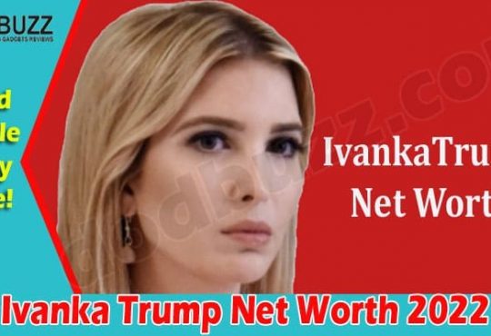 Latest News Ivanka Trump Net Worth