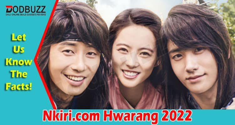 Latest News Nkiri.com Hwarang