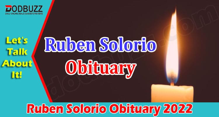 Latest News Ruben Solorio Obituary