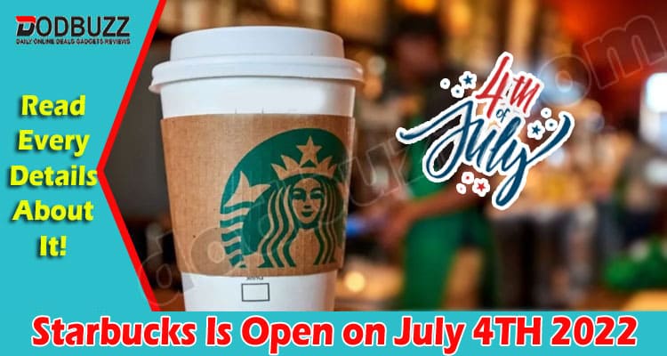 Latest News Starbucks Is Open on July 4TH