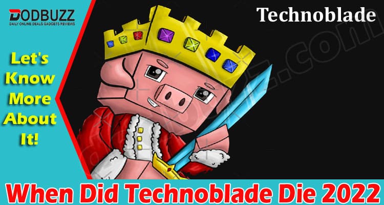 Latest News When Did Technoblade Die
