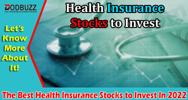 The Best Health Insurance Stocks to Invest
