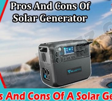 The Pros And Cons Of A Solar Generator