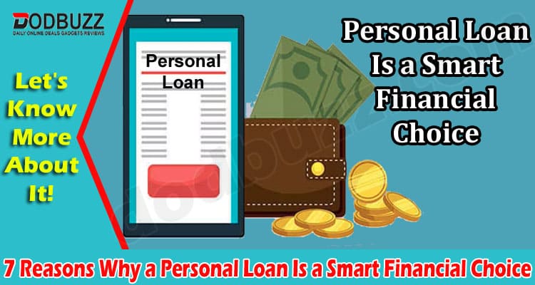 Top 7 Reasons Why a Personal Loan Is a Smart Financial Choice