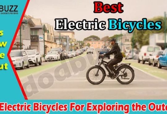 Top Best Electric Bicycles For Exploring the Outdoors