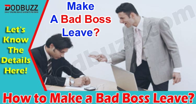 Complete Guide to Information How to Make a Bad Boss Leave