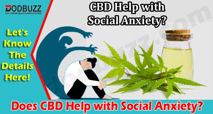 How Does CBD Help with Social Anxiety