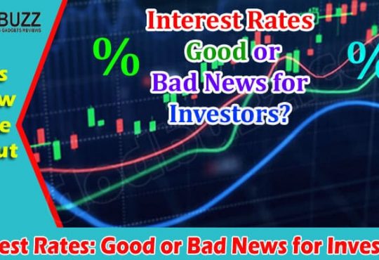 Interest Rates Good or Bad News for Investors