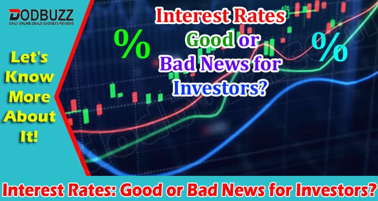 Interest Rates Good or Bad News for Investors