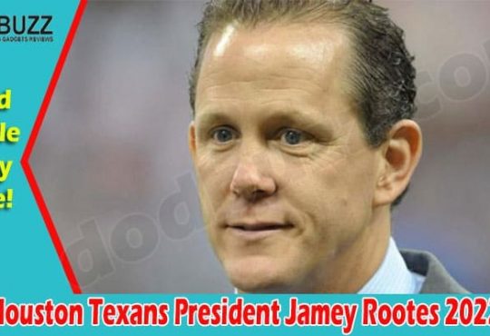 Latest News Houston Texans President Jamey Rootes