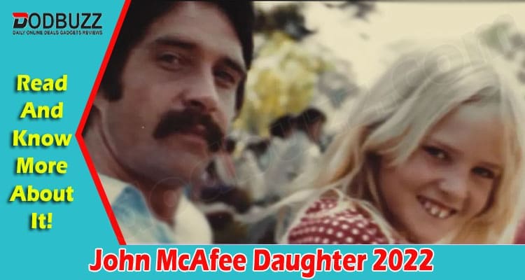 Latest News John McAfee Daughter