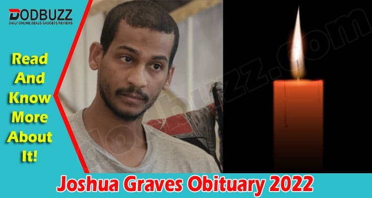 Latest News Joshua Graves Obituary